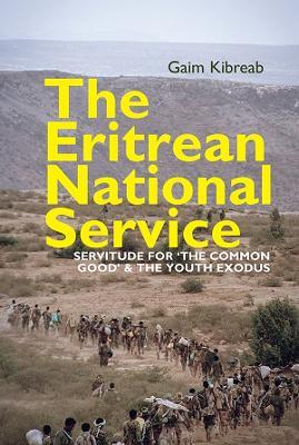 The Eritrean National Service: Servitude for "the common good" and the Youth Exodus - Gaim Kibreab - cover