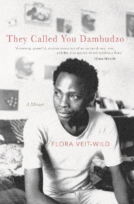 They Called You Dambudzo: A Memoir - Flora Veit-Wild - cover