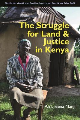 The Struggle for Land and Justice in Kenya - Ambreena Manji - cover