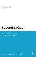 Becoming God: Pure Reason in Early Greek Philosophy - Patrick Lee Miller - cover