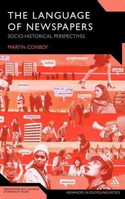 The Language of Newspapers: Socio-Historical Perspectives - Martin Conboy - cover