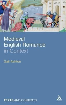 Medieval English Romance in Context - Gail Ashton - cover