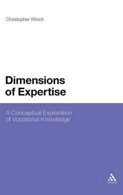 Dimensions of Expertise: A Conceptual Exploration of Vocational Knowledge - Christopher Winch - cover
