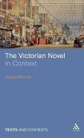 The Victorian Novel in Context - Grace Moore - cover