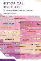 Historical Discourse: The Language of Time, Cause and Evaluation - Caroline Coffin - cover