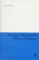 Heidegger, Ethics and the Practice of Ontology - David Webb - cover