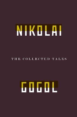 The Collected Tales Of Nikolai Gogol - Nikolai Vasilievich Gogol - cover