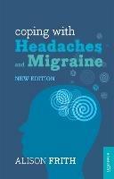 Coping with Headaches and Migraine - Alison Frith - cover