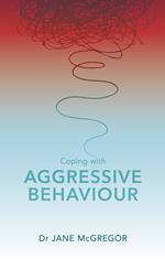 Coping with Aggressive Behaviour
