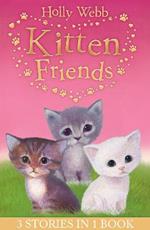 Holly Webb's Kitten Friends: Lost in the Snow, Smudge the Stolen Kitten, The Kitten Nobody Wanted