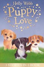 Puppy Love: Lucy the Poorly Puppy, Jess the Lonely Puppy, Ellie the Homesick Puppy