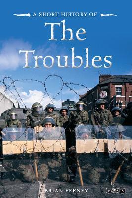 A Short History of the Troubles - Brian Feeney - cover