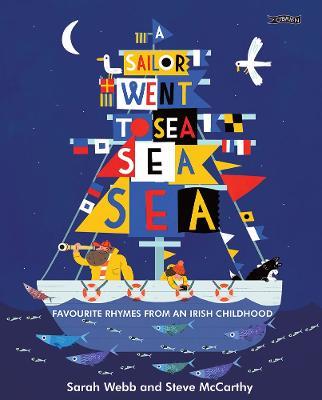 A Sailor Went to Sea, Sea, Sea: Favourite Rhymes from an Irish Childhood - Sarah Webb - cover