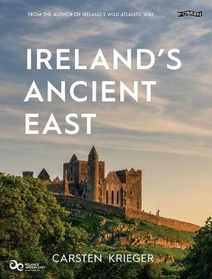 Ireland's Ancient East - Carsten Krieger - cover