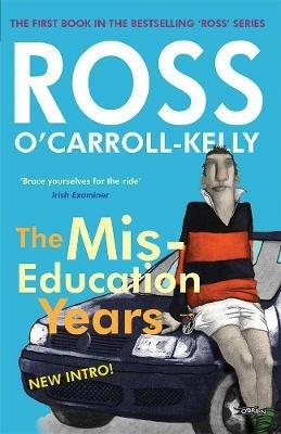 Ross O'Carroll-Kelly, The Miseducation Years - Ross O'Carroll-Kelly - cover