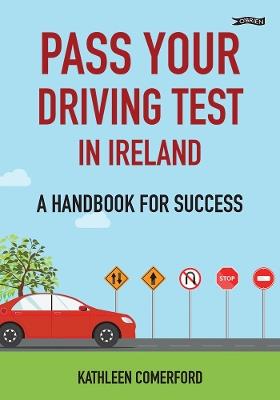 Pass Your Driving Test in Ireland: A Handbook for Success - Kathleen Comerford - cover