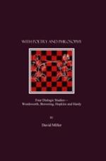With Poetry and Philosophy: Four Dialogic Studies-Wordsworth, Browning, Hopkins and Hardy