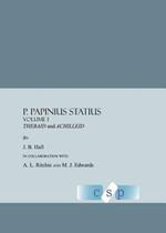 P. Papinius Statius Volume I: Thebaid and  Achilleid