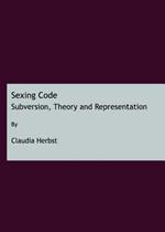 Sexing Code: Subversion, Theory and Representation