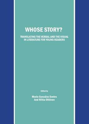 Whose Story? Translating the Verbal and the Visual in Literature for Young Readers - cover