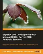 Expert Cube Development with Microsoft SQL Server 2008 Analysis Services