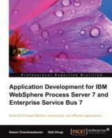 Application Development for IBM WebSphere Process Server 7 and Enterprise Service Bus 7 - Salil Ahuja,Swami Chandrasekaran - cover