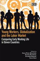 Libro in inglese Young Workers, Globalization and the Labor Market: Comparing Early Working Life in Eleven Countries 