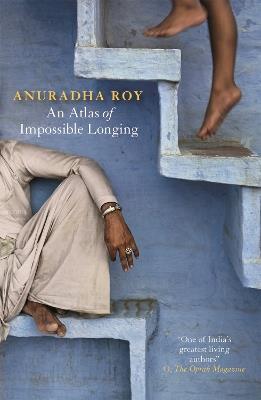 An Atlas of Impossible Longing - Anuradha Roy - cover