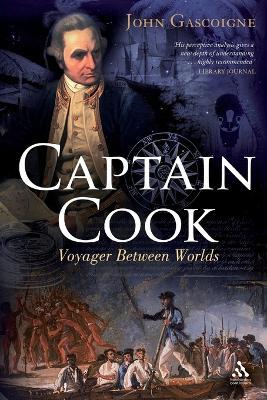 Captain Cook: Voyager Between Two Worlds - John Gascoigne - cover