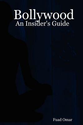 Bollywood: An Insider's Guide - Fuad Omar - cover