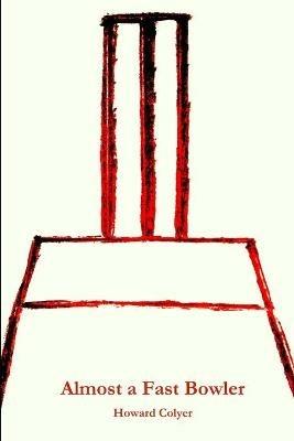 Almost a Fast Bowler - Howard Colyer - cover