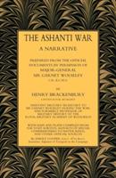 Ashanti War (1874): A Narrative Prepared from the Official Document by Permission of Major-General Sir Garnet Wolseley Volume - Capt Henry Brackenbury Ra - cover