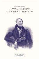 NAVAL HISTORY OF GREAT BRITAIN FROM THE DECLARATION OF WAR BY FRANCE IN 1793 TO THE ACCESSION OF GEORGE IV Volume Five