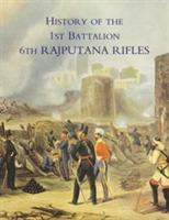 History of the 1st Battalion 6th Rajputana Rifles (Wellesley's) - O B E M C Colonel F H James - cover