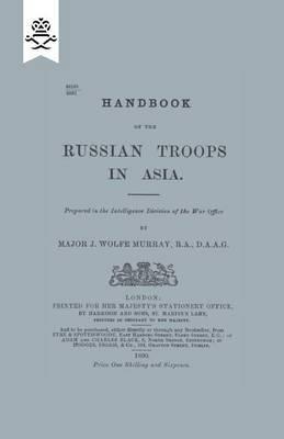 Handbook of Russian Troops in Asia, 1890 - R a War Office (Major J Wolfe Murray - cover