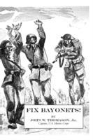 Fix Bayonets! - John W. Thomason - cover