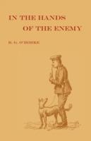 In the Hands of the Enemy: Being the Experiences of a Prisoner of War