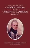 A Cavalry Officer in the Corunna Campaign 1808-1809: The Journal of Captain Gordon of the 15th Hussars