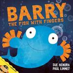 Barry the Fish with Fingers: A laugh-out-loud picture book from the creators of Supertato!