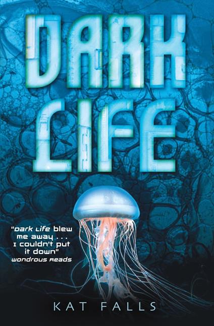 Dark Life - Kat Falls - ebook