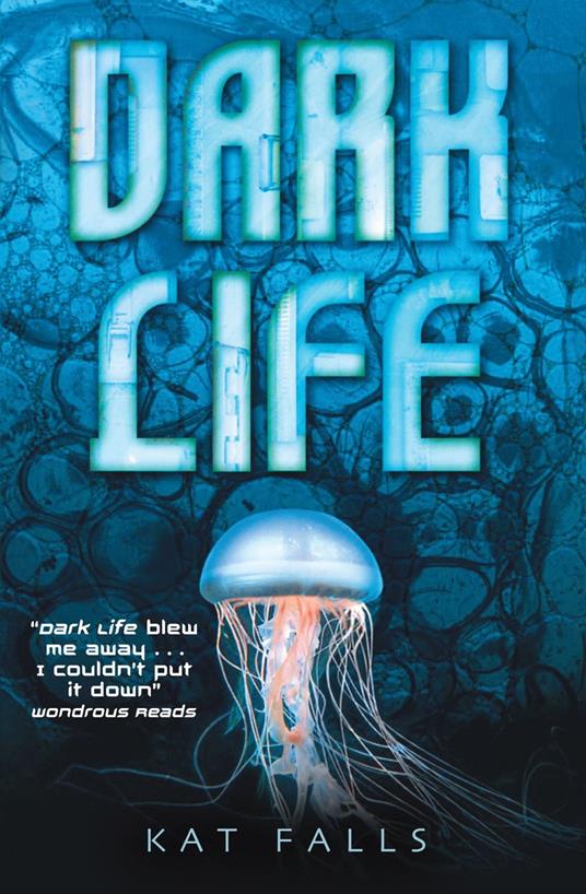 Dark Life - Kat Falls - ebook