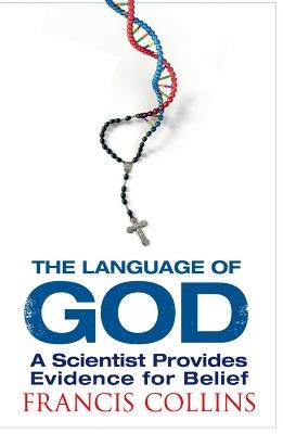 The Language of God: A Scientist Presents Evidence for Belief - Francis Collins - cover