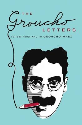 The Groucho Letters: Letters to and from Groucho Marx - Groucho Marx - cover