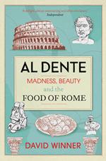 Al Dente: Madness, Beauty and the Food of Rome