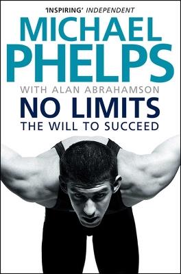 No Limits: The Will to Succeed - Michael Phelps,Alan Abrahamson - cover