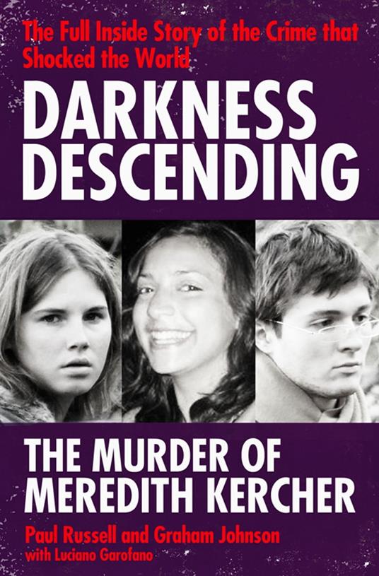 Darkness Descending - The Murder of Meredith Kercher