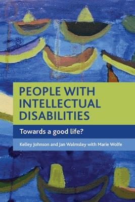 People with intellectual disabilities: Towards a good life? - Kelley Johnson,Jan Walmsley,with - cover