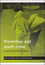Prevention and youth crime: Is early intervention working?