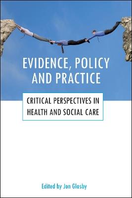 Evidence, policy and practice: Critical perspectives in health and social care - cover