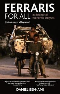Ferraris for All: In Defence of Economic Progress - Daniel Ben-Ami - cover